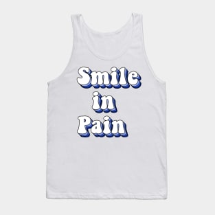 smile in pain Tank Top